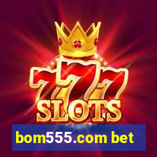 bom555.com bet